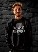 Lade das Bild in den Galerie-Viewer, No Techno No Party Sweatshirt
