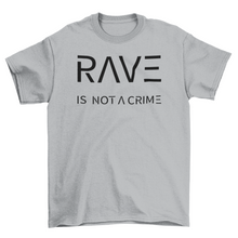 Lade das Bild in den Galerie-Viewer, Rave is not a Crime T-Shirt
