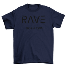 Lade das Bild in den Galerie-Viewer, Rave is not a Crime T-Shirt
