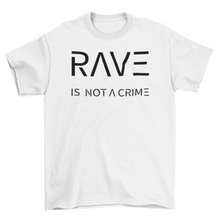 Lade das Bild in den Galerie-Viewer, Rave is not a Crime T-Shirt
