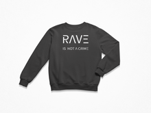 Lade das Bild in den Galerie-Viewer, Rave is not a crime Sweatshirt
